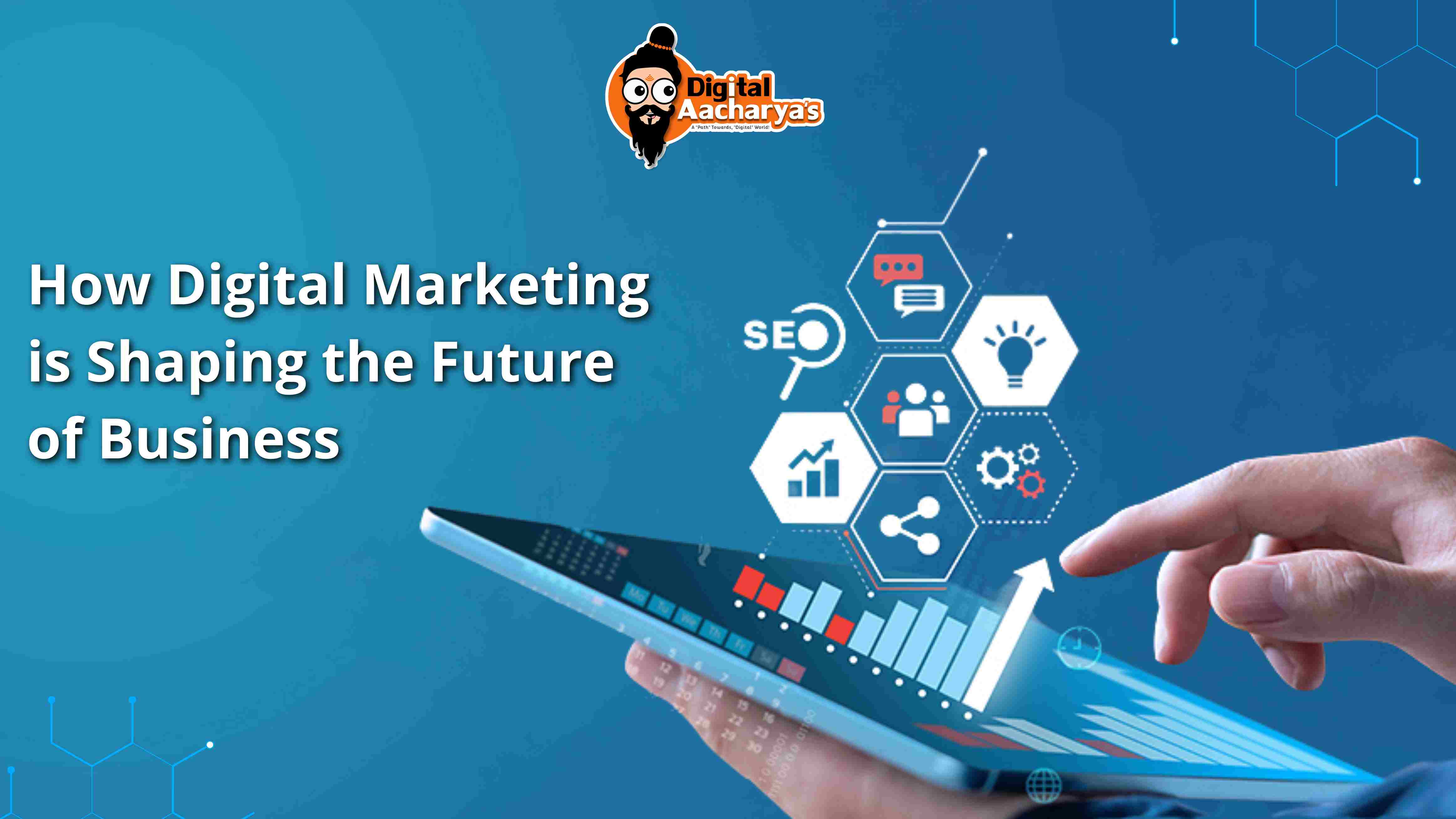 How Digital Marketing is Shaping the Future of Business